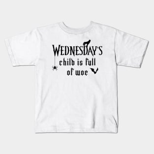 Wednesday's Child Is Full of Woe (Black) Kids T-Shirt